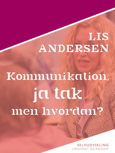 Kommunikation, ja tak – men hvordan? – omslag til lydbogen af Lis Andersen