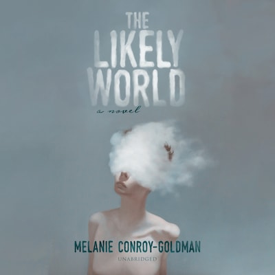 The Likely World – omslag til lydbogen af Melanie Conroy-Goldman