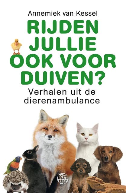 Rijden jullie ook voor duiven?: Verhalen uit de dierenambulance – omslag van het luisterboek van Annemiek van Kessel