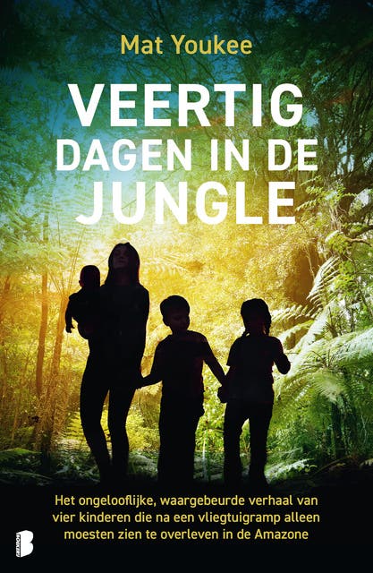 Veertig dagen in de jungle: Het ongelooflijke, waargebeurde verhaal van vier kinderen die na een vliegtuigramp alleen moesten zien te overleven in de – omslag van het luisterboek van Mat Youkee