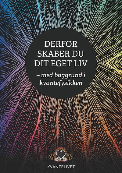 Derfor skaber du dit eget liv - med baggrund i kvantefysikken – omslag til lydbogen af Henning R. Jensen