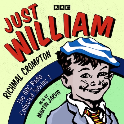 Just William: A BBC Radio Collection – omslag til lydbogen af Richmal Crompton