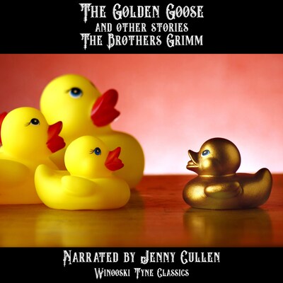 The Golden Goose and Other Stories – omslag til lydbogen af Brothers Grimm