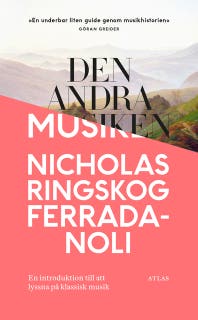 Den andra musiken : En introduktion till klassisk musik – omslag till ljudboken av Nicholas Ringskog