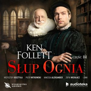 Słup ognia. Część trzecia – okładka audiobooka, autor Ken Follett