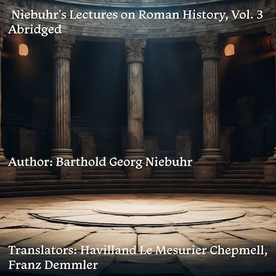 Niebuhr's Lectures on Roman History, Vol. 3 – omslag til lydbogen af Barthold Georg  Niebuhr, Havilland Le Mesurier  Chepmell, Franz   Demmler
