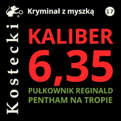 Kaliber 6,35 – okładka audiobooka, autor Tadeusz Kostecki