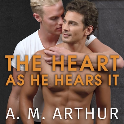 The Heart As He Hears It – omslag til lydbogen af A. M. Arthur