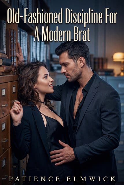 Old-Fashioned Discipline For A Modern Brat: An Old Fashioned Discipline Erotic Novel – omslag til lydbogen af Patience Elmwick