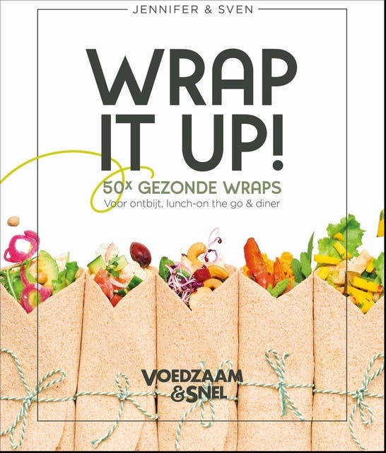 Wrap it up!: 50 x gezonde wraps voor ontbijt, lunch-on the go & diner – omslag van het luisterboek van Jennifer & Sven