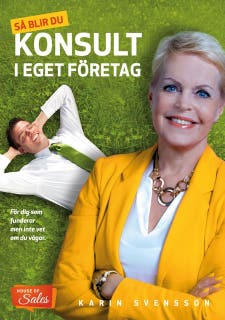 Så blir du konsult i eget företag : för dig som funderar men inte vet om du vågar – omslag till ljudboken av Karin Svensson