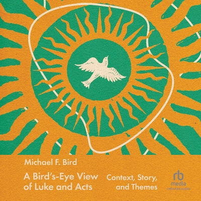 A Bird's-Eye View of Luke and Acts – omslag til lydbogen af Michael F. Bird