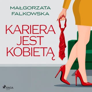 Kariera jest kobietą – okładka audiobooka, autor Małgorzata Falkowska