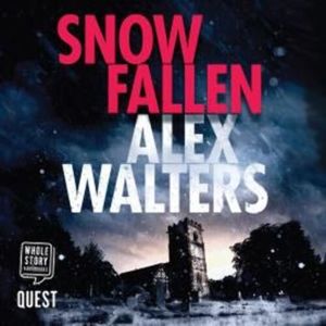 Snow Fallen – okładka audiobooka, autor Alex Walters