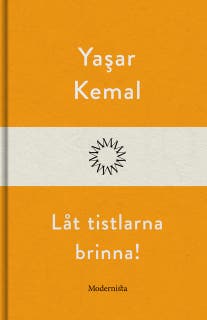 Låt tistlarna brinna! – omslag till ljudboken av Yaşar Kemal