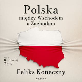 Polska między Wschodem a Zachodem