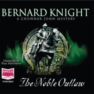 The Noble Outlaw – okładka audiobooka, autor Bernard Knight