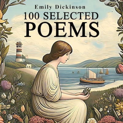 100 Selected Poems: Emily Dickinson