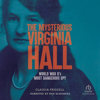 The Mysterious Virginia Hall – omslag til lydbogen af Claudia Friddell