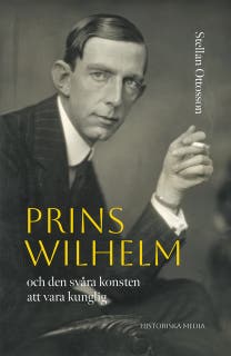 Prins Wilhelm och den svåra konsten att vara kunglig