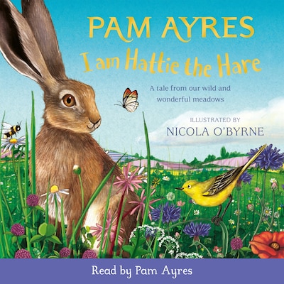 I am Hattie the Hare – okładka audiobooka, autor Pam Ayres