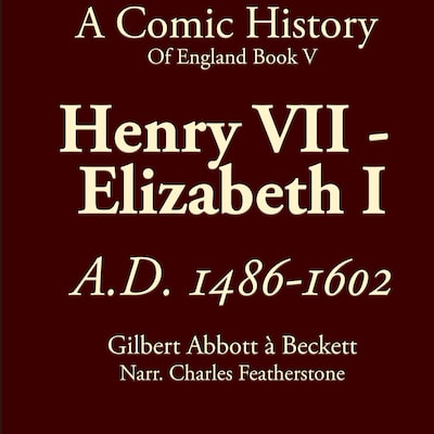 Henry VII To Elizabeth I – omslag til lydbogen af Gilbert Abbott A'Beckett