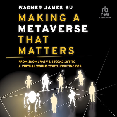 Making a Metaverse That Matters – omslag til lydbogen af Wagner James Au