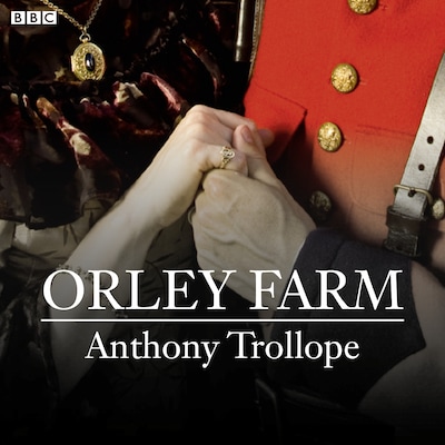Orley Farm (BBC Radio 4 Classic Serial) – omslag til lydbogen af Anthony Trollope
