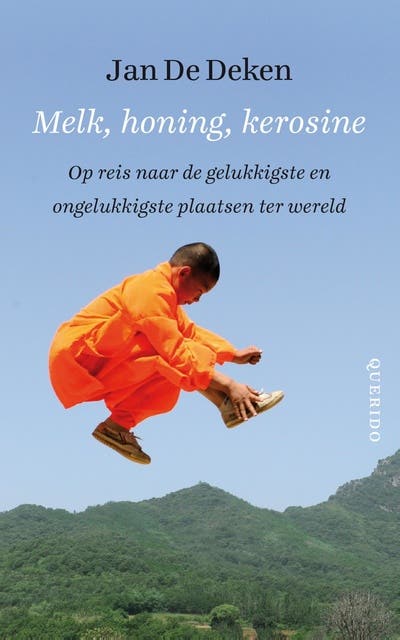 Melk, honing, kerosine: Op reis naar de gelukkigste en ongelukkigste plaatsen ter wereld – omslag van het luisterboek van Jan De Deken