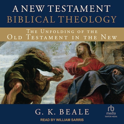 A New Testament Biblical Theology – omslag til lydbogen af G. K. Beale