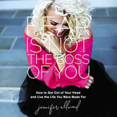 Fear Is Not the Boss of You