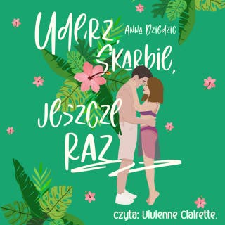 Uderz, skarbie, jeszcze raz – okładka audiobooka, autor Anna Dziedzic