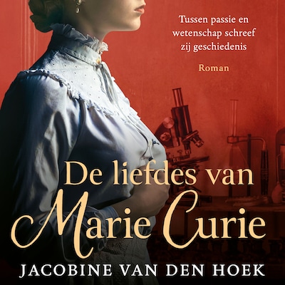 De liefdes van Marie Curie – omslag van het luisterboek van Jacobine van den Hoek