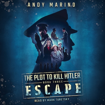 Escape - Plot to Kill Hitler, Book 3 (Unabridged)