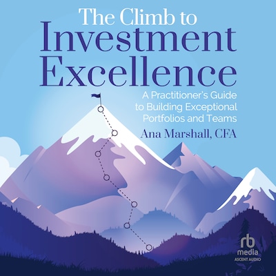 The Climb to Investment Excellence – omslag til lydbogen af Ana Marshall