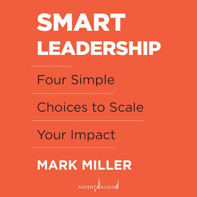 Smart Leadership – omslag til lydbogen af Mark Miller