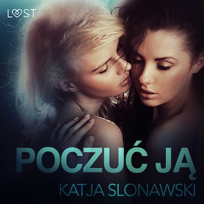 Poczuć ją - opowiadanie erotyczne – okładka audiobooka, autor Katja Slonawski
