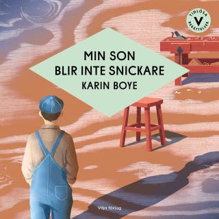 Min son blir inte snickare (lättläst) – omslag till ljudboken av Karin Boye