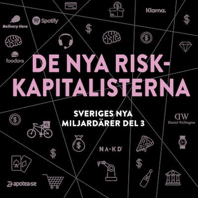 Sveriges nya miljardärer (3) : De nya riskkapitalisterna