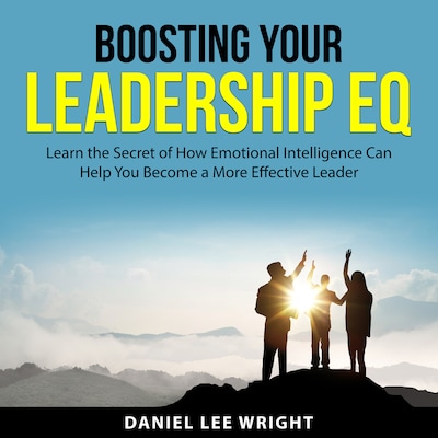 Boosting Your Leadership EQ