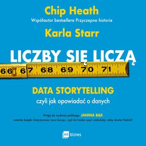 Liczby się liczą. Data storytelling, czyli jak opowiadać o danych – okładka audiobooka, autor Chip Heath, Karla Starr