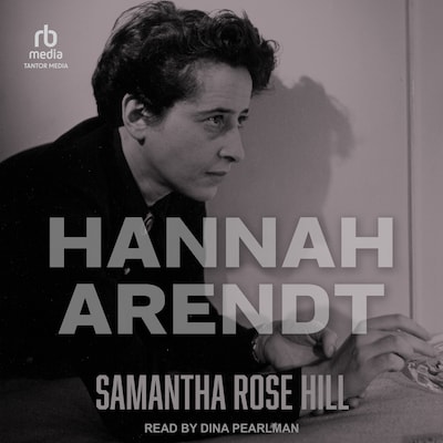 Hannah Arendt – omslag til lydbogen af Samantha Rose Hill