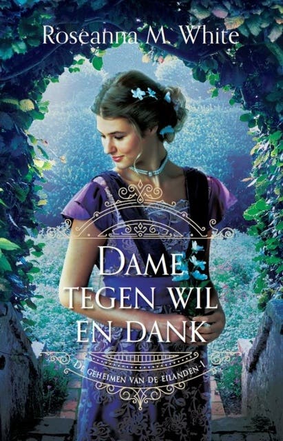 Dame tegen wil en dank – omslag van het luisterboek van Roseanna M. White