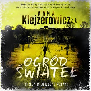 Ogród świateł – okładka audiobooka, autor Anna Klejzerowicz