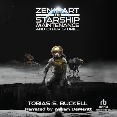 Zen and the Art of Starship Maintenance and Other Stories