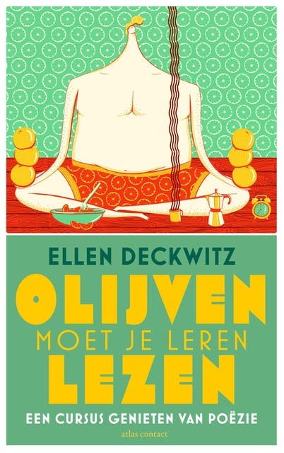 Olijven moet je leren lezen: een cursus genieten van poëzie