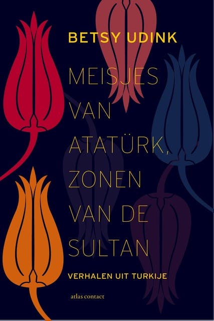 Meisjes van Atatürk, zonen van de sultan: Over Turkije – omslag van het luisterboek van Betsy Udink