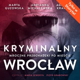 Kryminalny Wrocław – okładka audiobooka, autor Marta Guzowska, Agnieszka Krawczyk, Adrianna Michalewska