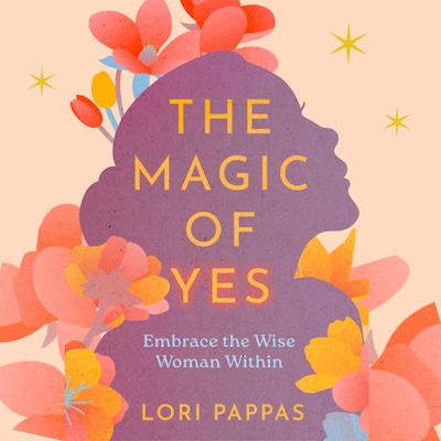 The Magic of Yes – omslag til lydbogen af Lori Pappas