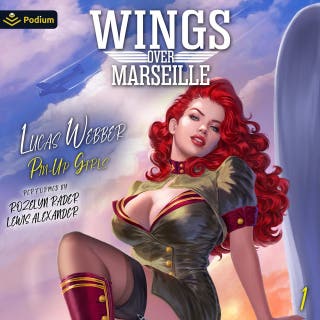 Wings Over Marseille: Pin-Up Girls, Book 1 – omslag till ljudboken av Lucas Webber